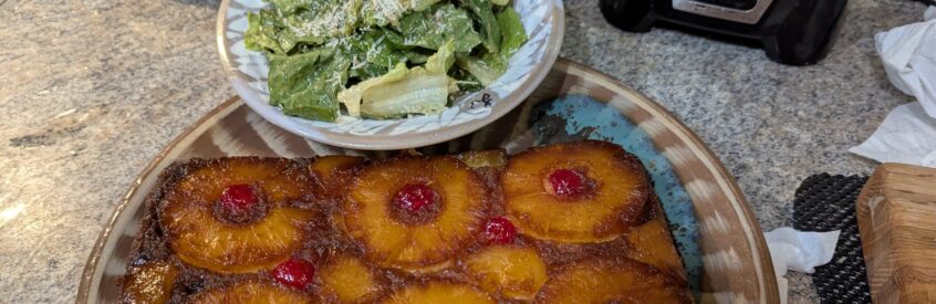 Tijuana Caesar Salad and Pineapple Upside-down Cake